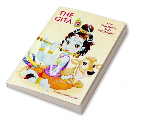 The Gita: For Children and Beginners: This book is specifically tailored for children aged 10 and above. It is written in simple English making it suitable for both children and adults.