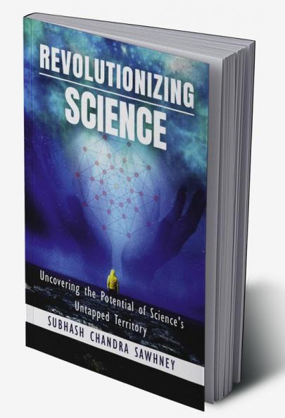Revolutionizing Science: Uncovering the Potential of Science's Untapped Territory
