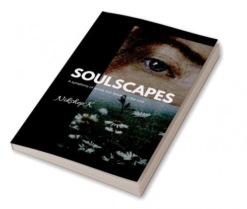 Soulscapes: A symphony of words that speaks to the soul