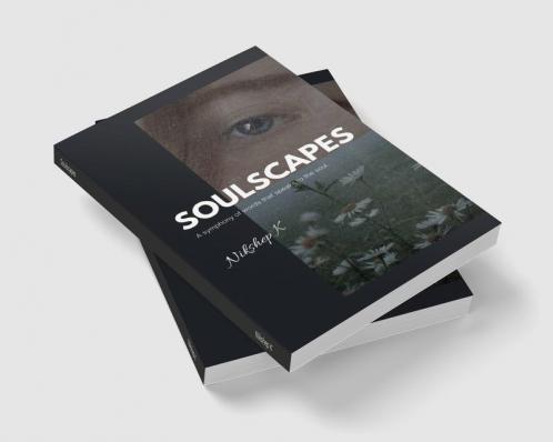 Soulscapes: A symphony of words that speaks to the soul
