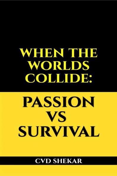 When The Worlds Collide: Passion Vs Survival