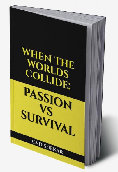 When The Worlds Collide: Passion Vs Survival