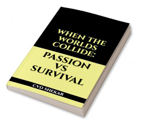 When The Worlds Collide: Passion Vs Survival