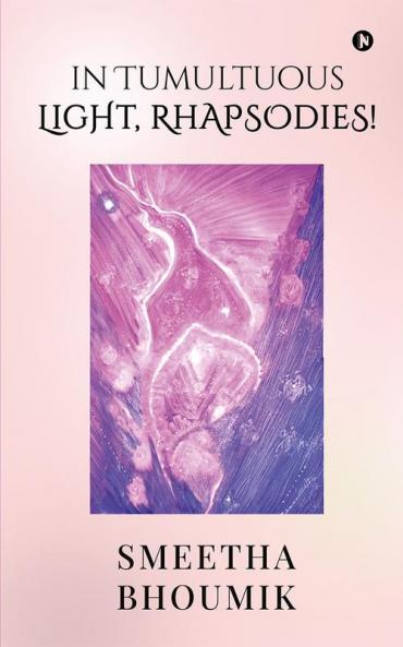 In Tumultuous Light Rhapsodies!