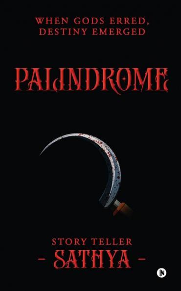 Palindrome : When Gods Erred Destiny Emerged