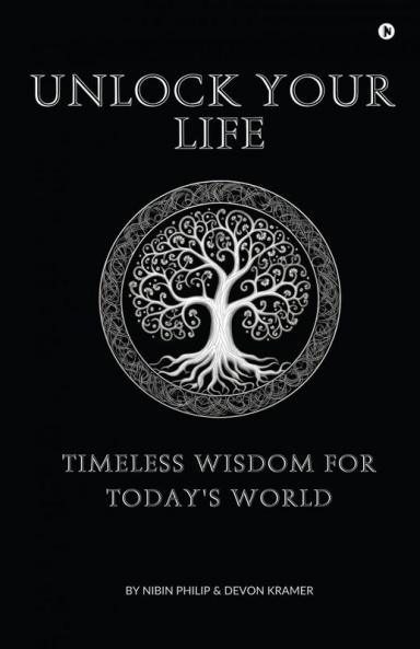 Unlock Your Life: Timeless Wisdom for Today's World