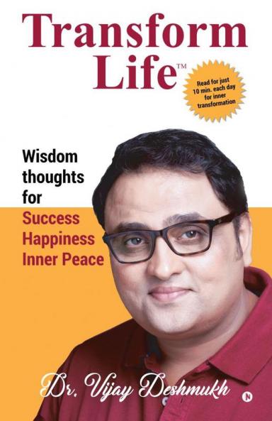 Transform Life : Wisdom Thoughts for Success Happiness Inner peace