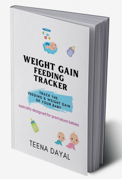 Weight gain Feeding tracker: track the feeding and weight gain of your baby (premature baby)