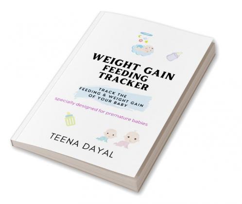 Weight gain Feeding tracker: track the feeding and weight gain of your baby (premature baby)