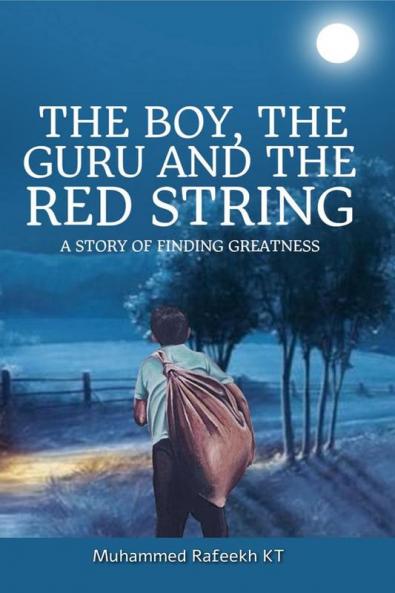 The boy the Guru and the Red String : A story of finding greatness