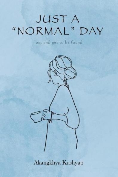 Just A "Normal" Day : lost and yet to be found