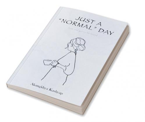 Just A "Normal" Day : lost and yet to be found