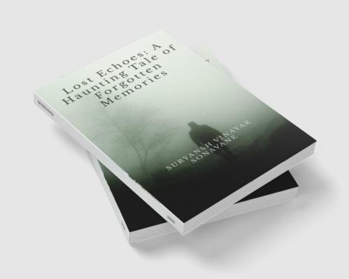 Lost Echoes: A Haunting Tale of Forgotten Memories