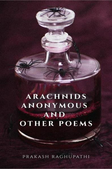 Arachnids Anonymous and Other Poems