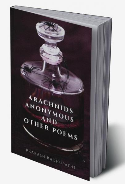 Arachnids Anonymous and Other Poems