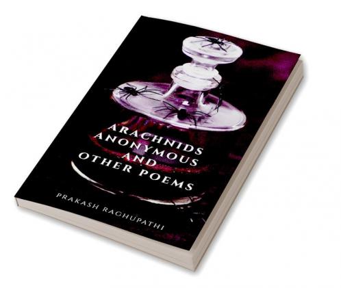 Arachnids Anonymous and Other Poems