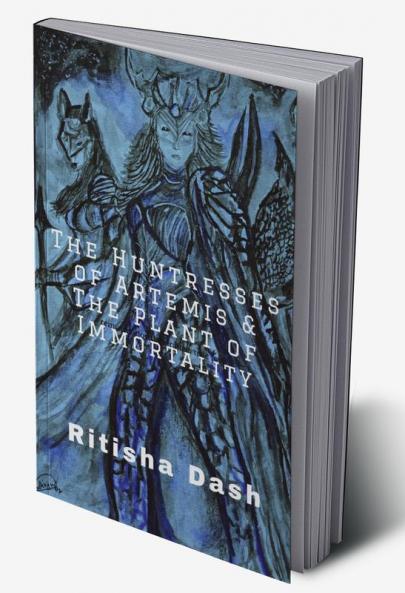 The Huntresses of Artemis and The Plant of Immortality