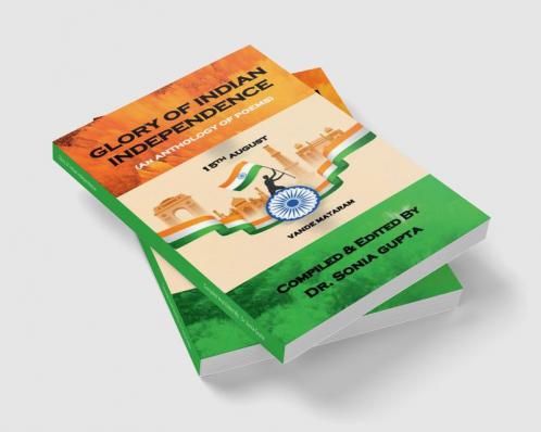 Glory of Indian Independence : An Anthology of Poems  (Paperback 1st Edition Aug 2023)