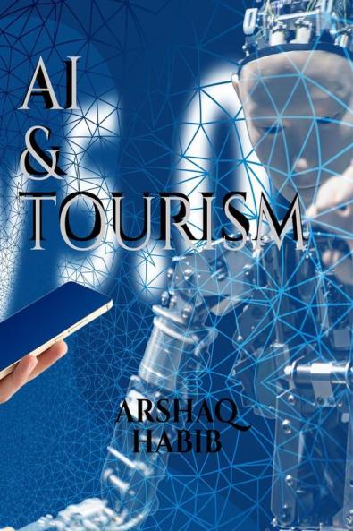 AI and Tourism : Impact of Artificial Intelligence in Tourism