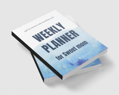 Weekly Planner for Sweet mom - a gift for mommy to plan everything a year - size 8.5x11&quot;