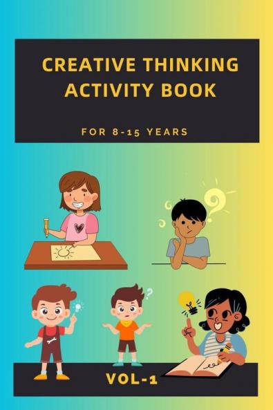 Creative Thinking Activity book for 8-15 years : Vol-1