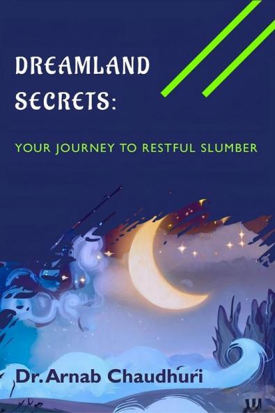 Dreamland Secrets : Your Journey to Restful Slumber