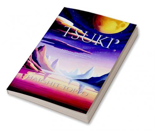 Tsuki : A Collection of Poems on Love Friendship and Commitment