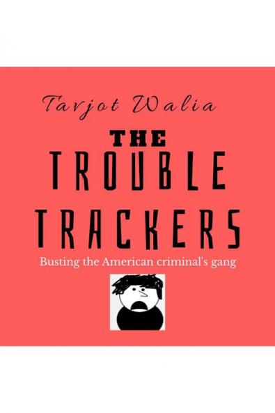 The Trouble Trackers : Busting the American criminal's gang