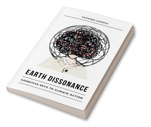 Earth Dissonance : Cognitive Keys to Climate Action