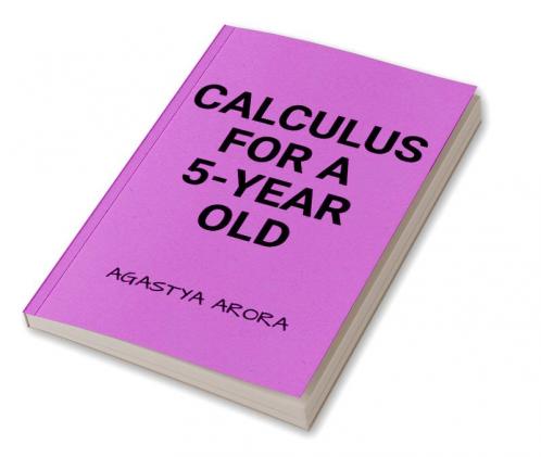 CALCULUS FOR A 5-YEAR OLD
