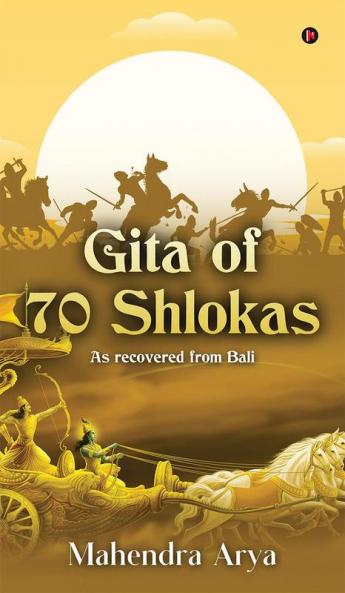 Gita of 70 Shlokas : As Recovered From Bali
