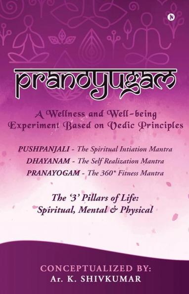 Pranoyugam : A Wellness and Well-being Experiment Based on Vedic Principles