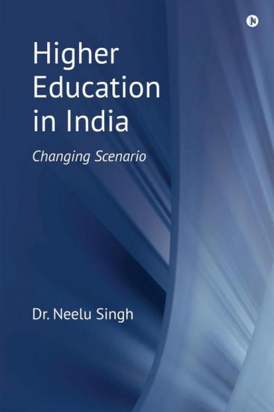 Higher Education in India : Changing Scenario