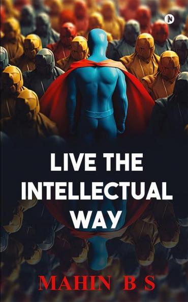 Live the Intellectual Way