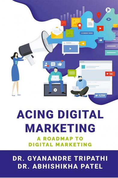 Acing Digital Marketing : A Roadmap to Digital Marketing