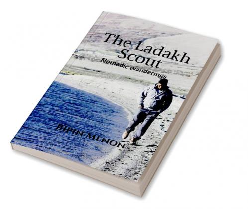 The Ladakh Scout : Nomadic wanderings
