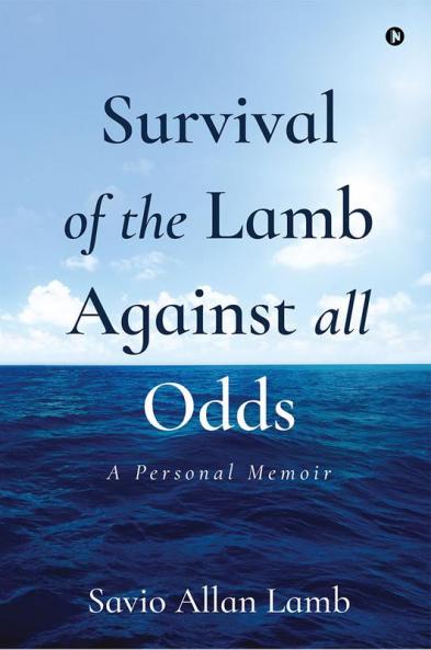 Survival of the Lamb Against All Odds : A Personal Memoir