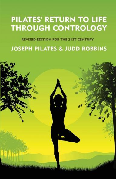 Pilates' Return to Life Through Contrology