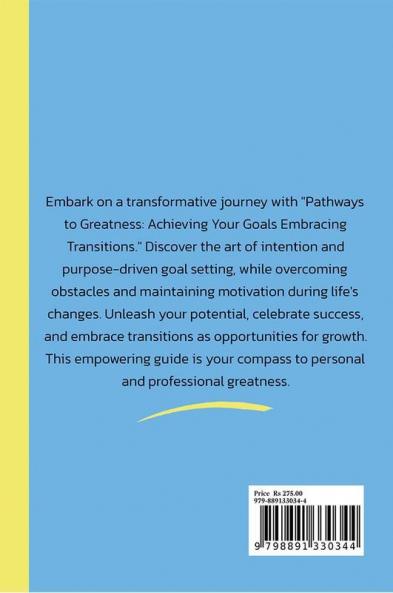 Pathways To Greatness: Achieving Your Goals Embracing Transitions