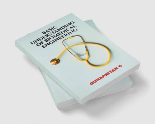 BASIC UNDERSTANDING OF BIOMEDICAL ENGINEERING