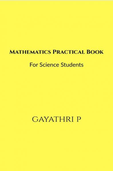 Mathematics Practical Book : For Science Students