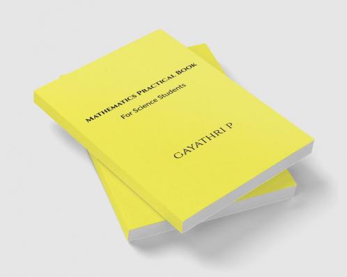 Mathematics Practical Book : For Science Students