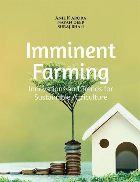 Imminent Farming : Innovations and Trends for Sustainable Agriculture