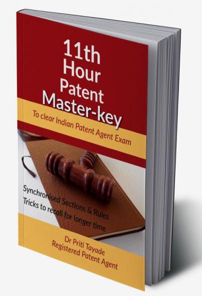 11th Hour Patent Master key: To clear Indian Patent Agent Exam