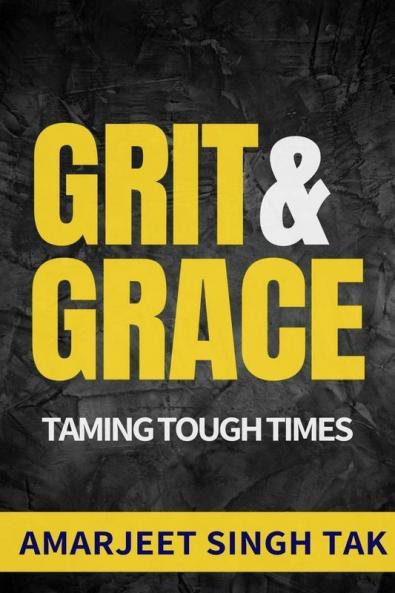 Grit  Grace : Taming Tough Times