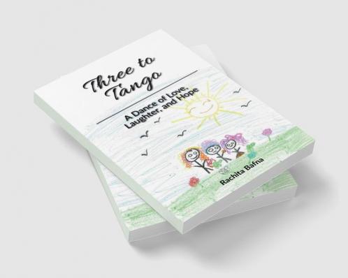 Three to Tango : A Dance of Love Laughter and Hope
