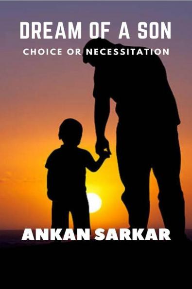Dream of a Son : Choice or Necessitation