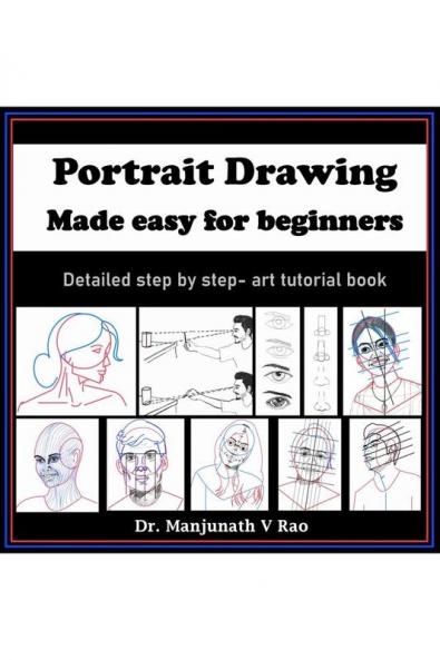 Portrait Drawing - Made easy for beginners: Detailed step by step - art tutorial book