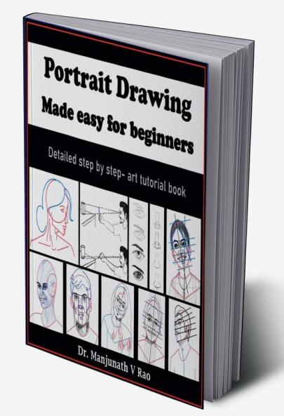 Portrait Drawing - Made easy for beginners: Detailed step by step - art tutorial book