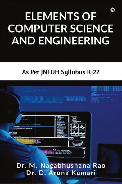 ELEMENTS OF COMPUTER SCIENCE AND ENGINEERING : As Per JNTUH Syllabus R-22